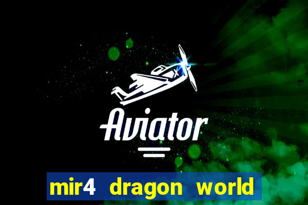mir4 dragon world private server